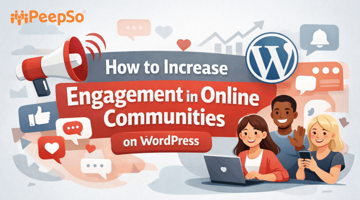 How to Increase Engagement in Online Communities on WordPress