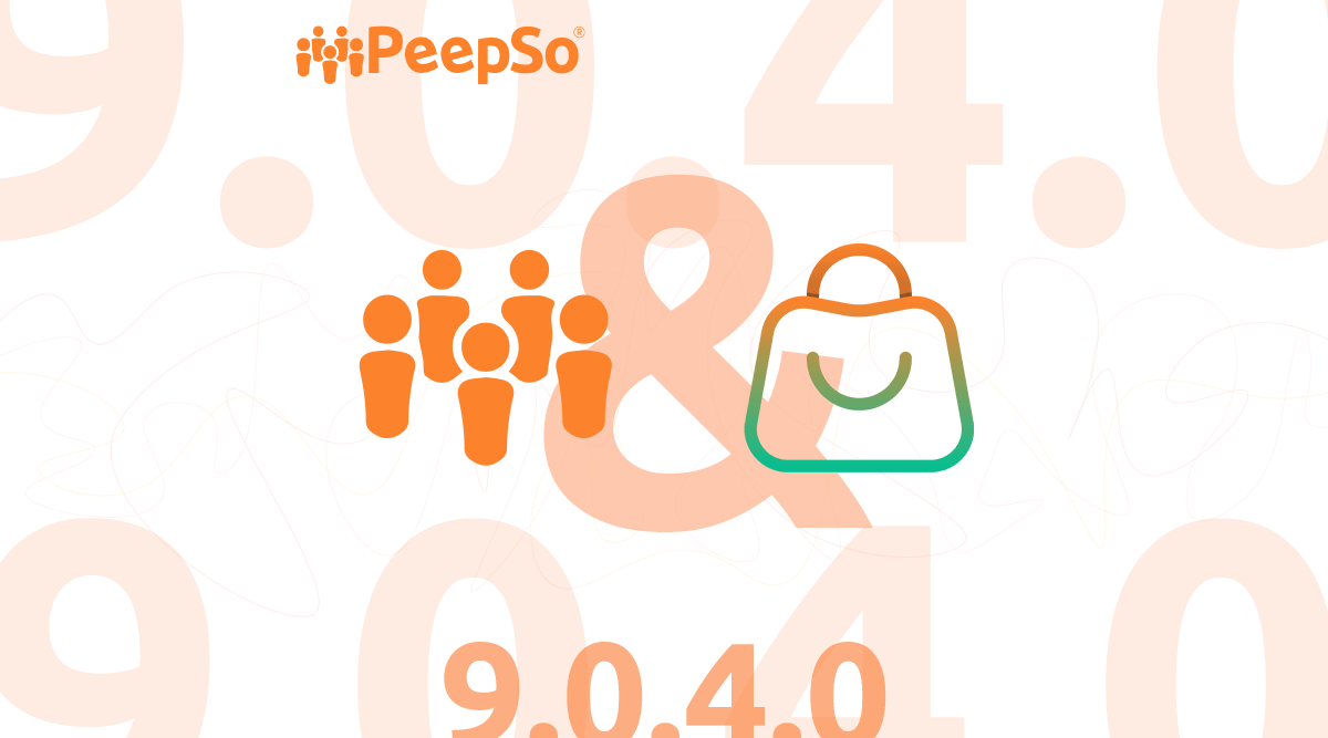 PeepSo 9.0.4.0 Has Arrived, and It Is a Big One